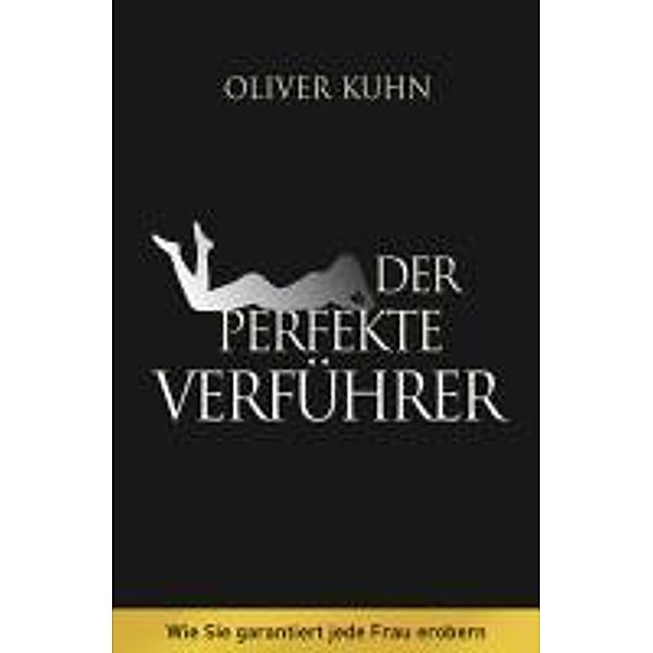 Der perfekte Verführer, Oliver Kuhn