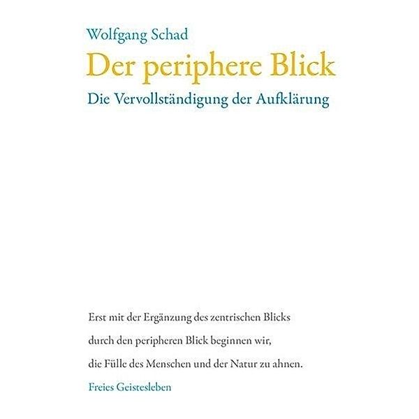 Der periphere Blick, Wolfgang Schad