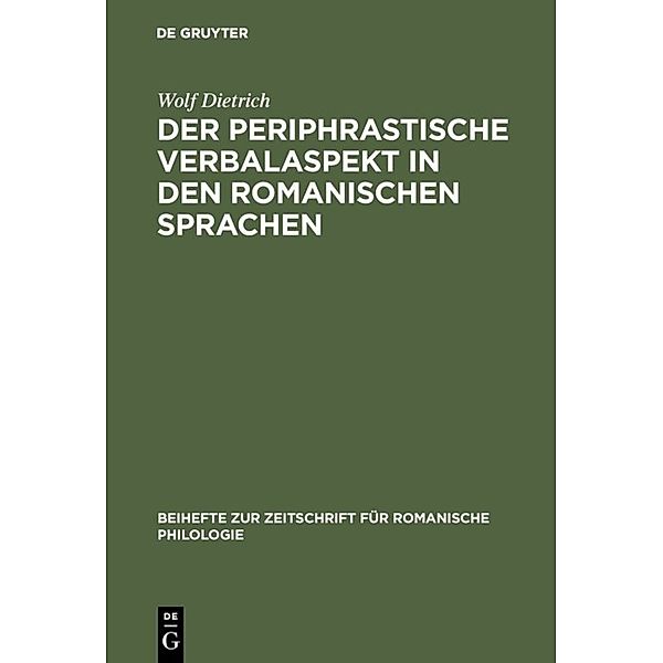 Der periphrastische Verbalaspekt in den romanischen Sprachen, Wolf Dietrich