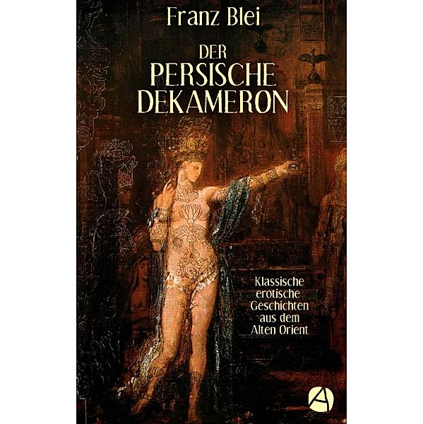 Der Persische Dekameron (Illustrierte Ausgabe), Franz Blei