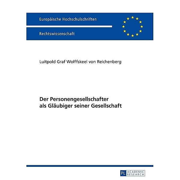 Der Personengesellschafter als Glaeubiger seiner Gesellschaft, Graf Wolffskeel v. Reichenberg L. Graf Wolffskeel v. Reichenberg