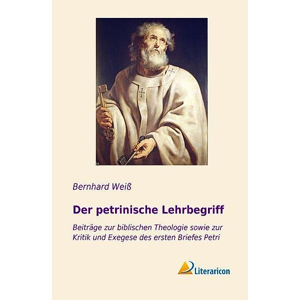 Der petrinische Lehrbegriff, Bernhard Weiss