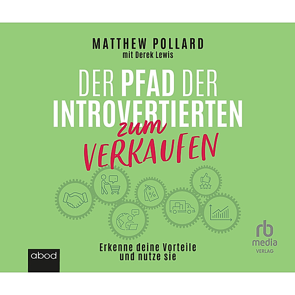 Der Pfad der Introvertierten zum Verkaufen: Erkenne deine Vorteile und nutze sie,Audio-CD, Matthew Pollard