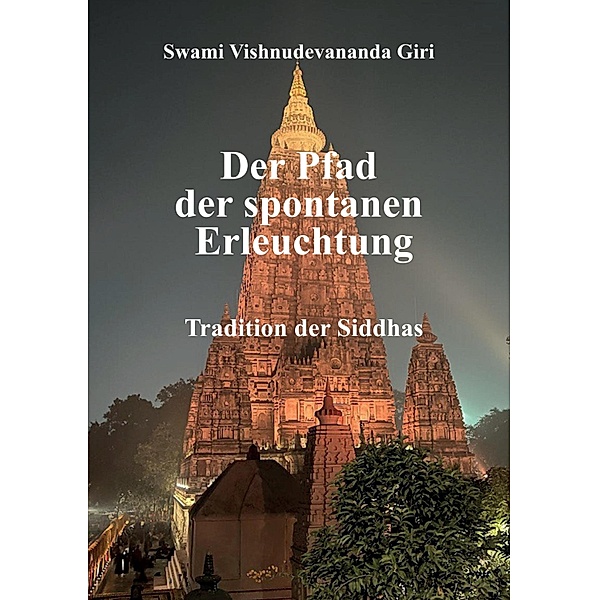 Der Pfad der spontanen Erleuchtung, Swami Vishnudevananda Giri