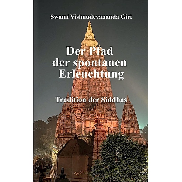 Der Pfad der spontanen Erleuchtung, Swami Vishnudevananda Giri