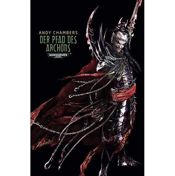 Der Pfad des Archons / Warhammer 40,000: Pfad der Dark Eldar Bd.3, Andy Chambers