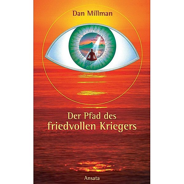 Der Pfad des friedvollen Kriegers, Dan Millman