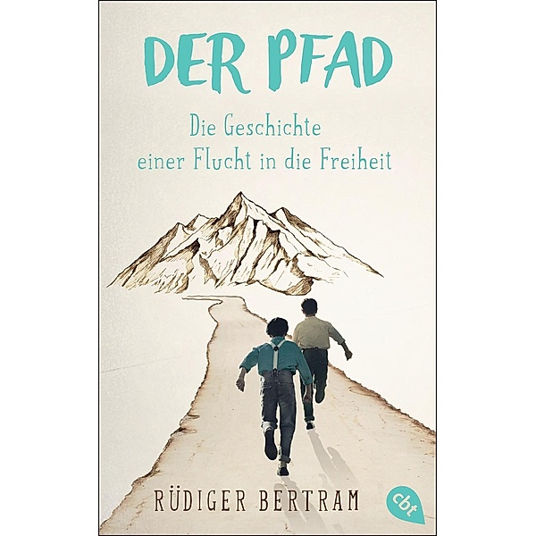 Der Pfad - Die Geschichte einer Flucht in die Freiheit, Rüdiger Bertram