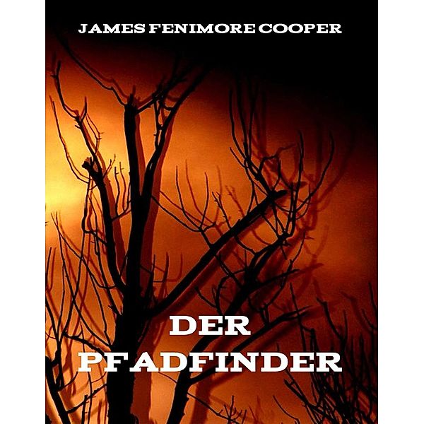 Der Pfadfinder, James Fenimore Cooper