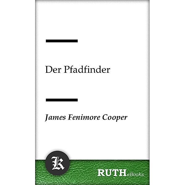 Der Pfadfinder, James Fenimore Cooper
