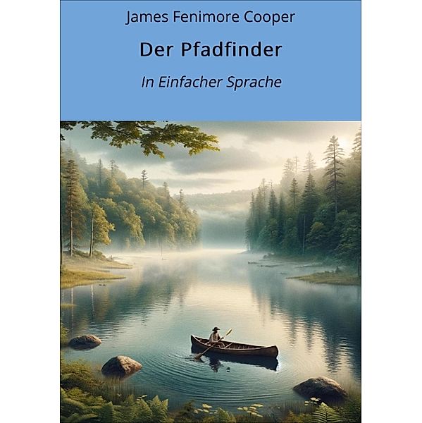 Der Pfadfinder, James Fenimore Cooper