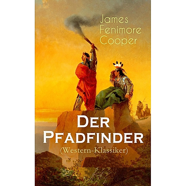 Der Pfadfinder (Western-Klassiker), James Fenimore Cooper