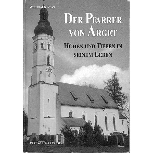 Der Pfarrer von Arget, Willibald Glas