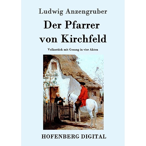 Der Pfarrer von Kirchfeld, Ludwig Anzengruber