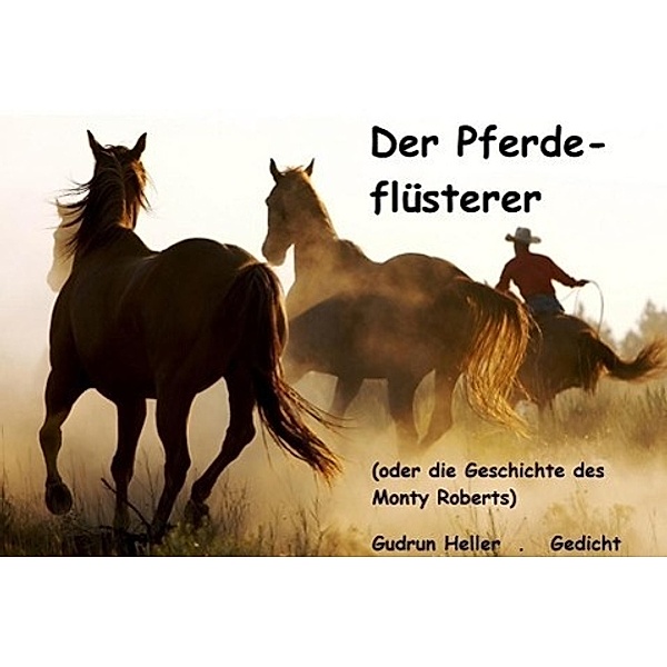 Der Pferdeflüsterer (oder die Geschichte des Monty Roberts), Gudrun Heller