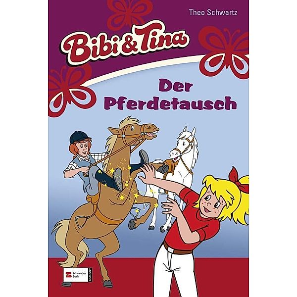 Der Pferdetausch / Bibi & Tina Bd.22, Theo Schwartz