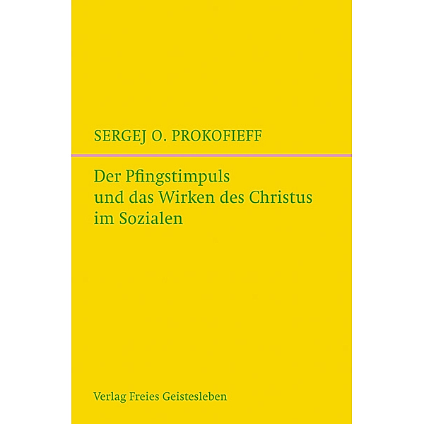 Der Pfingstimpuls und das Wirken des Christus im Sozialen, Sergej O. Prokofieff