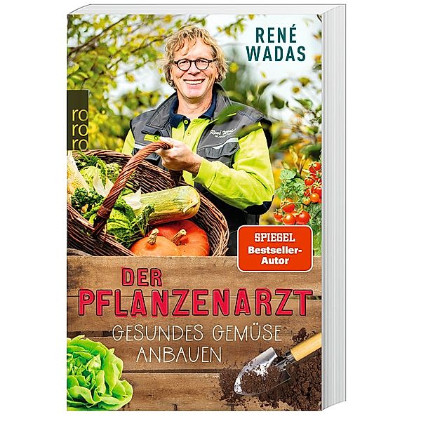 Der Pflanzenarzt: Gesundes Gemüse anbauen, René Wadas