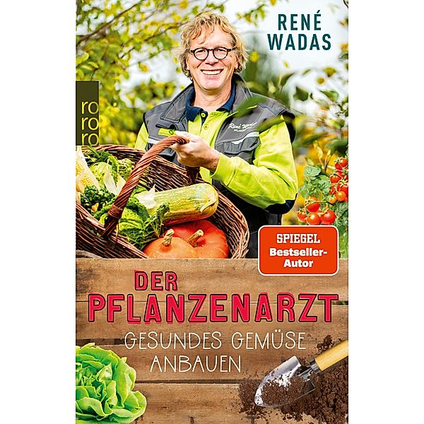 Der Pflanzenarzt: Gesundes Gemüse anbauen, René Wadas