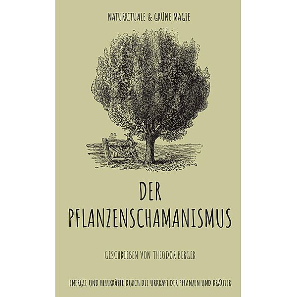 Der Pflanzenschamanismus, Theodor Berger