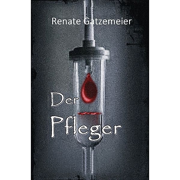 Der Pfleger, Renate Gatzemeier