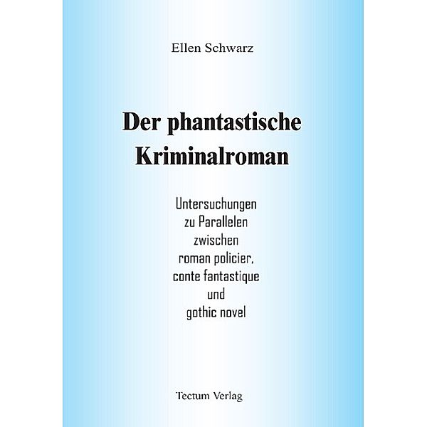 Der phantastische Kriminalroman, Ellen Schwarz