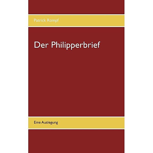 Der Philipperbrief, Patrick Rompf