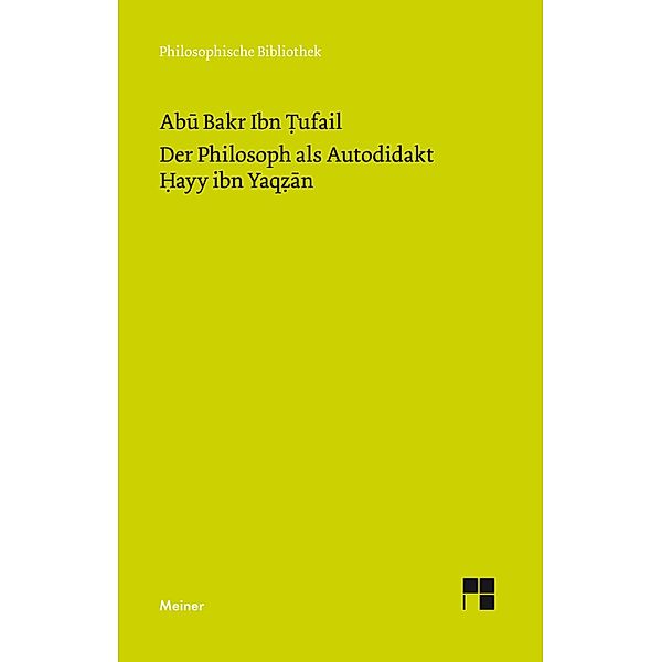 Der Philosoph als Autodidakt. Hayy ibn Yaqzan / Philosophische Bibliothek Bd.558, Abu Bakr Ibn Tufail