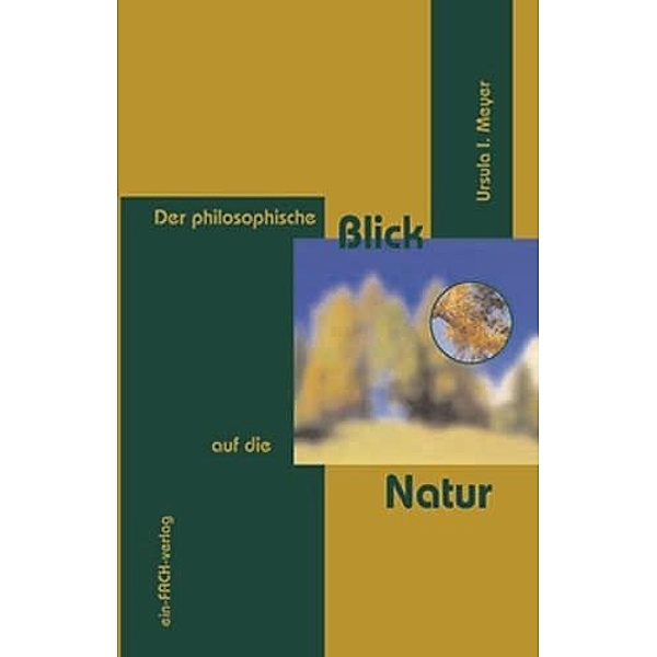 Der philosophische Blick auf die Natur, Ursula I. Meyer