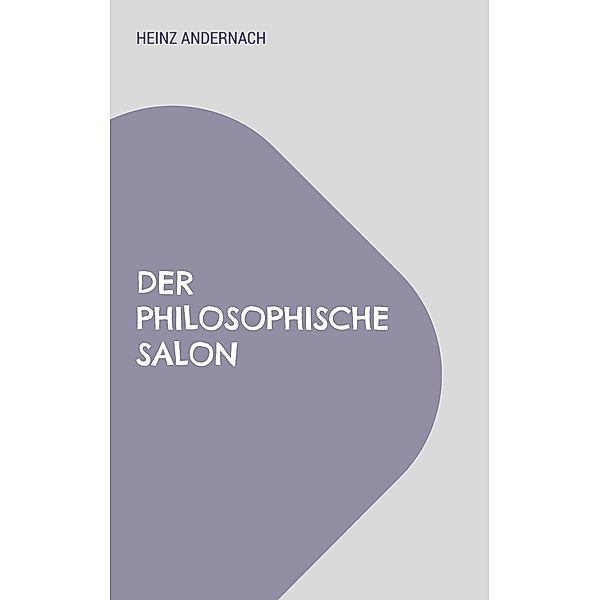 Der philosophische Salon, Heinz Andernach