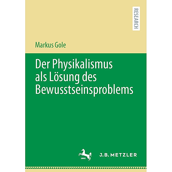 Der Physikalismus als Lösung des Bewusstseinsproblems, Markus Gole