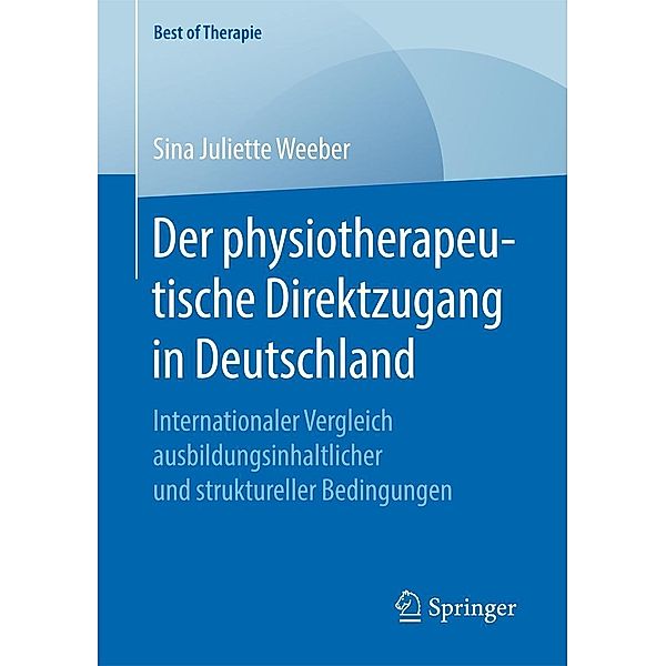 Der physiotherapeutische Direktzugang in Deutschland / Best of Therapie, Sina Juliette Weeber