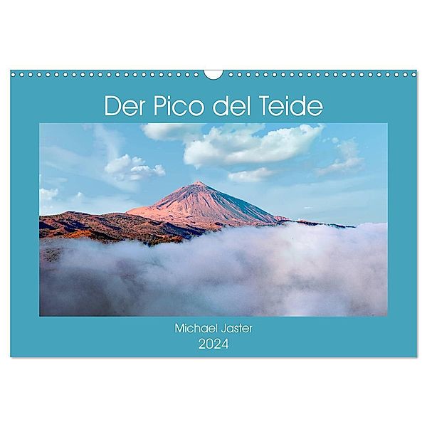 Der Pico del Teide - Michael Jaster (Wandkalender 2024 DIN A3 quer), CALVENDO Monatskalender, Michael Jaster