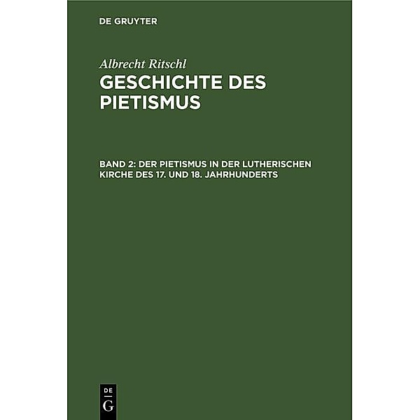 Der Pietismus in der lutherischen Kirche des 17. und 18. Jahrhunderts, Albrecht Ritschl