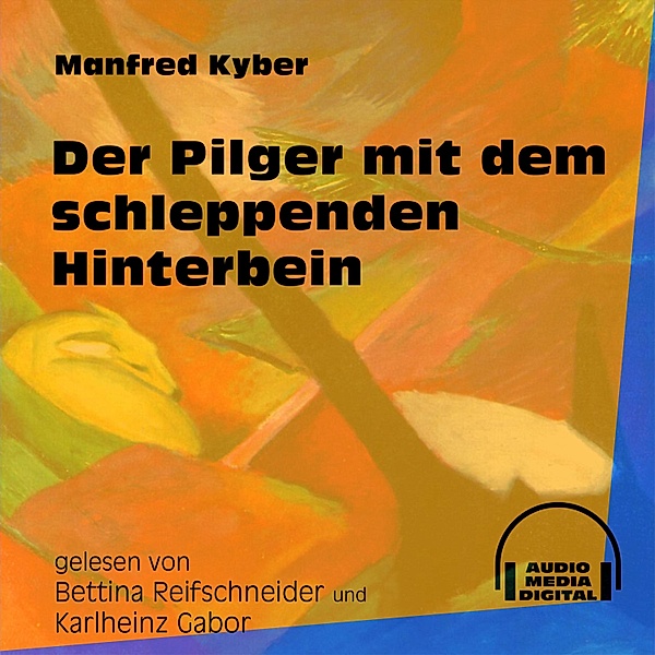 Der Pilger mit dem schleppenden Hinterbein, Manfred Kyber