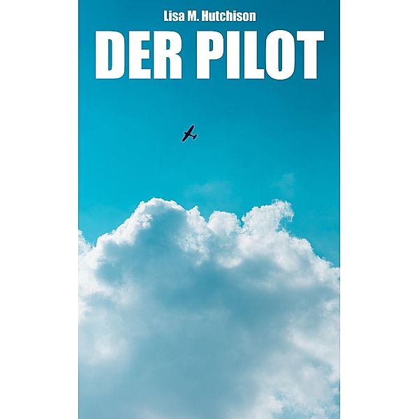 Der Pilot, Lisa M. Hutchison