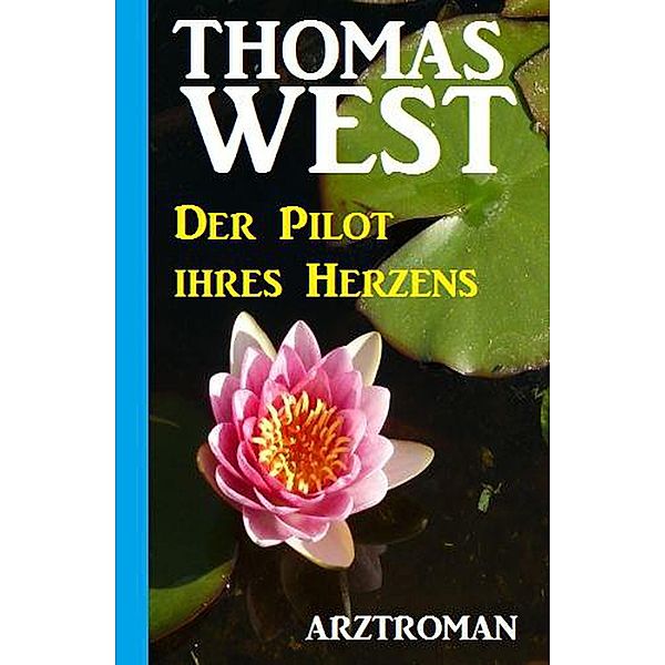 Der Pilot Ihres Herzens, Thomas West