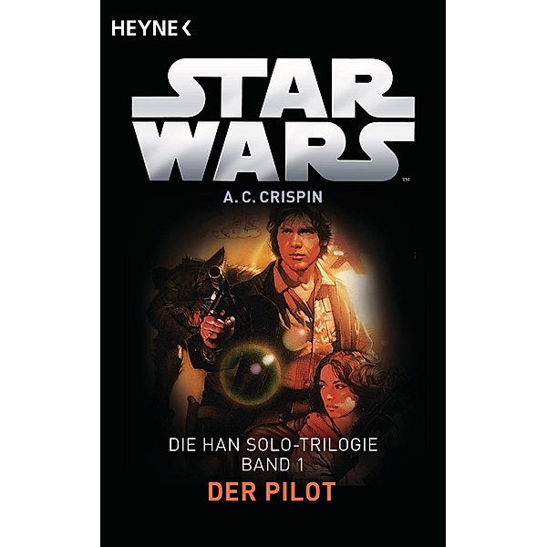 Der Pilot / Star Wars - Han Solo Trilogie Bd.1, Ann C. Crispin