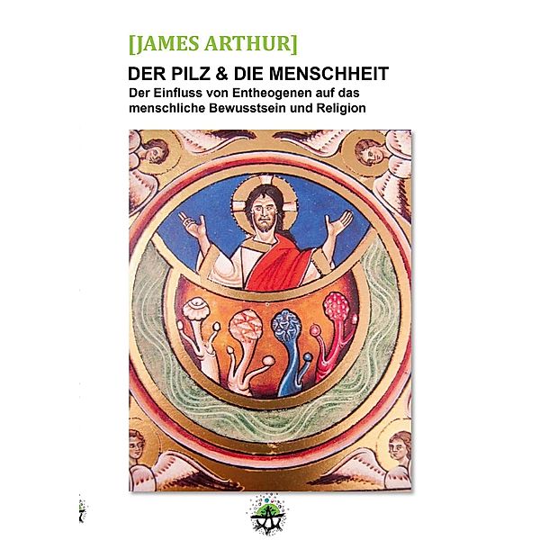 Der Pilz & die Menschheit, James Arthur