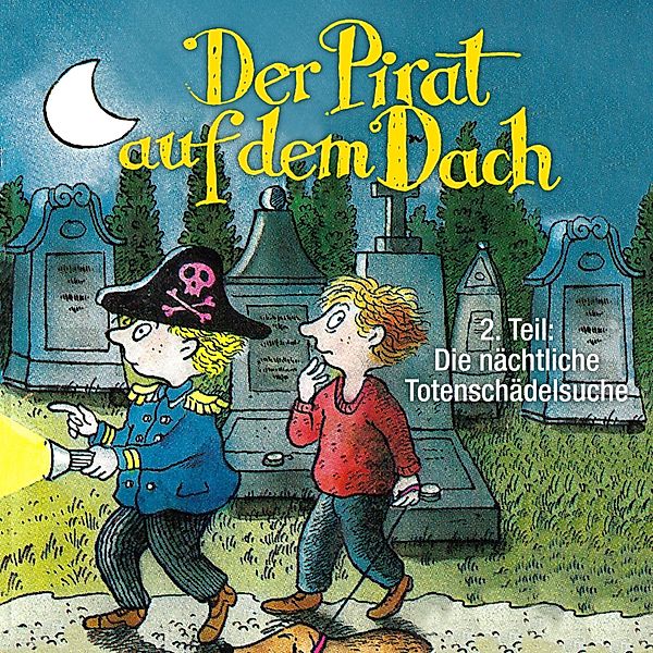 Der Pirat auf dem Dach - 2 - Die nächtliche Totenschädelsuche, Jo Pestum