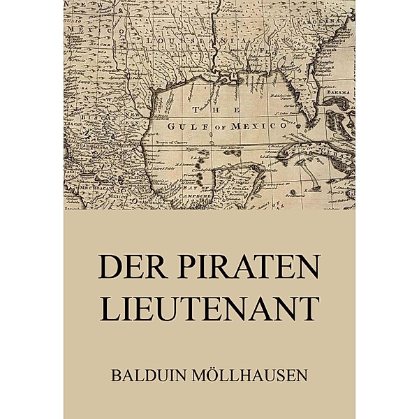 Der Piratenlieutenant, Balduin Möllhausen