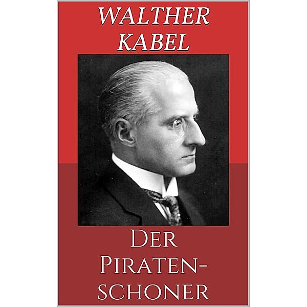 Der Piratenschoner, Walther Kabel