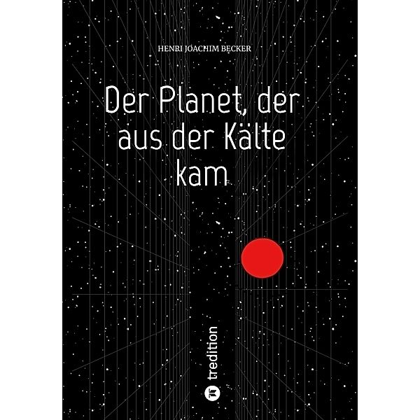 Der Planet, der aus der Kälte kam, Henri Joachim Becker