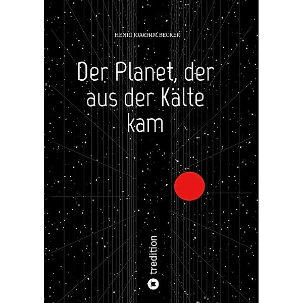 Der Planet, der aus der Kälte kam, Henri Joachim Becker