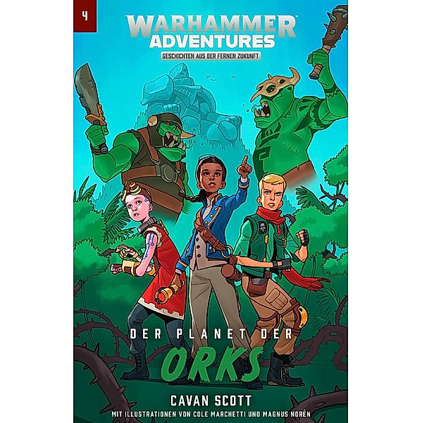 Der Planet der Orks / Warhammer Adventures: Gespaltene Galaxis Bd.4, Cavan Scott