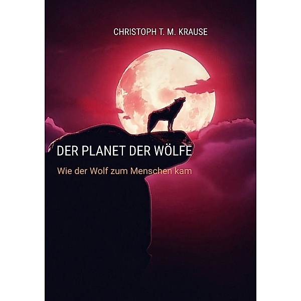Der Planet der Wölfe, Christoph T. M. Krause