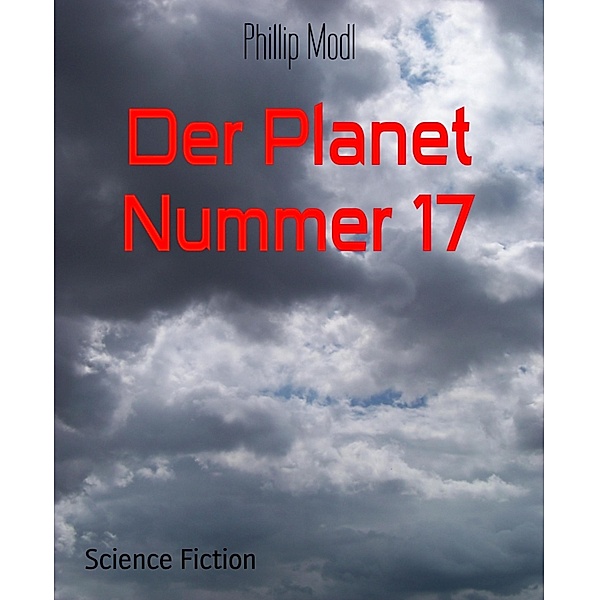 Der Planet Nummer 17, Phillip Modl