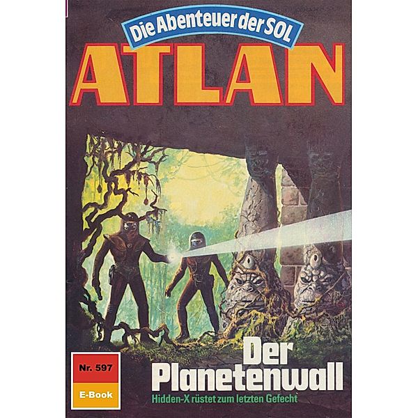 Der Planetenwall (Heftroman) / Perry Rhodan - Atlan-Zyklus Die Abenteuer der SOL (Teil 2) Bd.597, Kurt Mahr