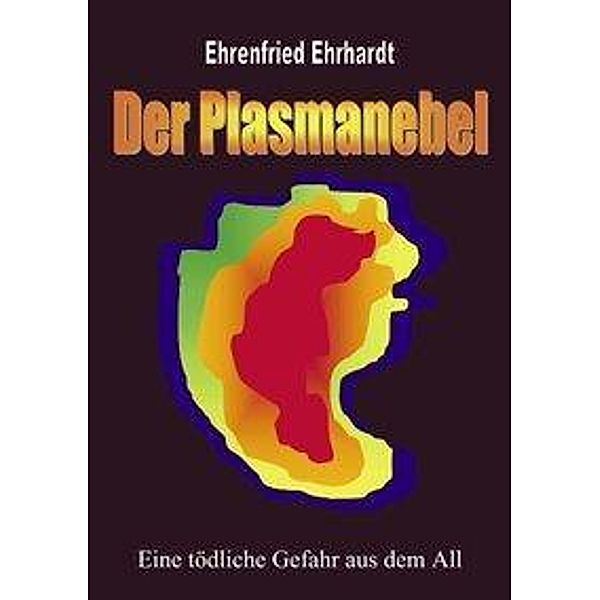 Der Plasmanebel, Ehrenfried Ehrhardt