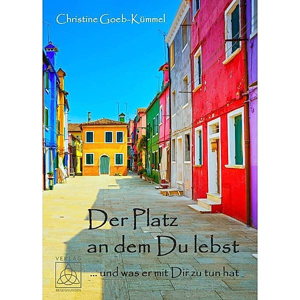 Der Platz an dem Du lebst, Christine Goeb-Kümmel